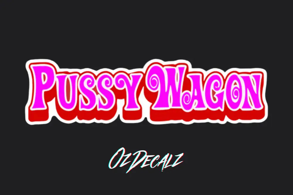 STICKER: PUSSY WAGON - OzDecalz