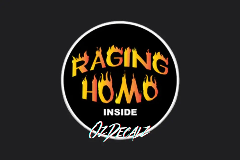 STICKER: RAGING HOME INSIDE - OzDecalz
