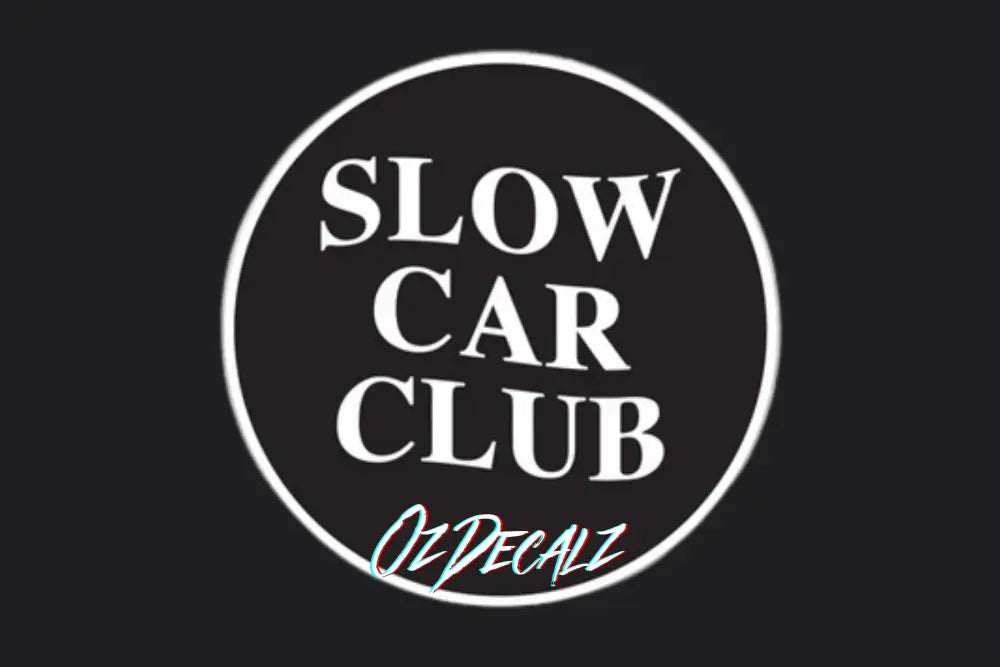 STICKER: SLOW CAR CLUB - OzDecalz