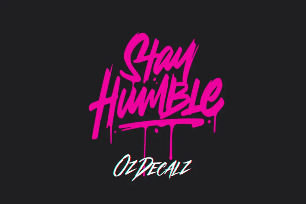 STICKER: STAY HUMBLE - OzDecalz