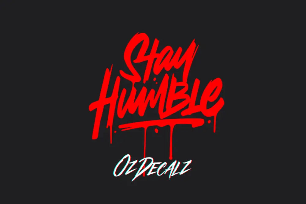 STICKER: STAY HUMBLE - OzDecalz