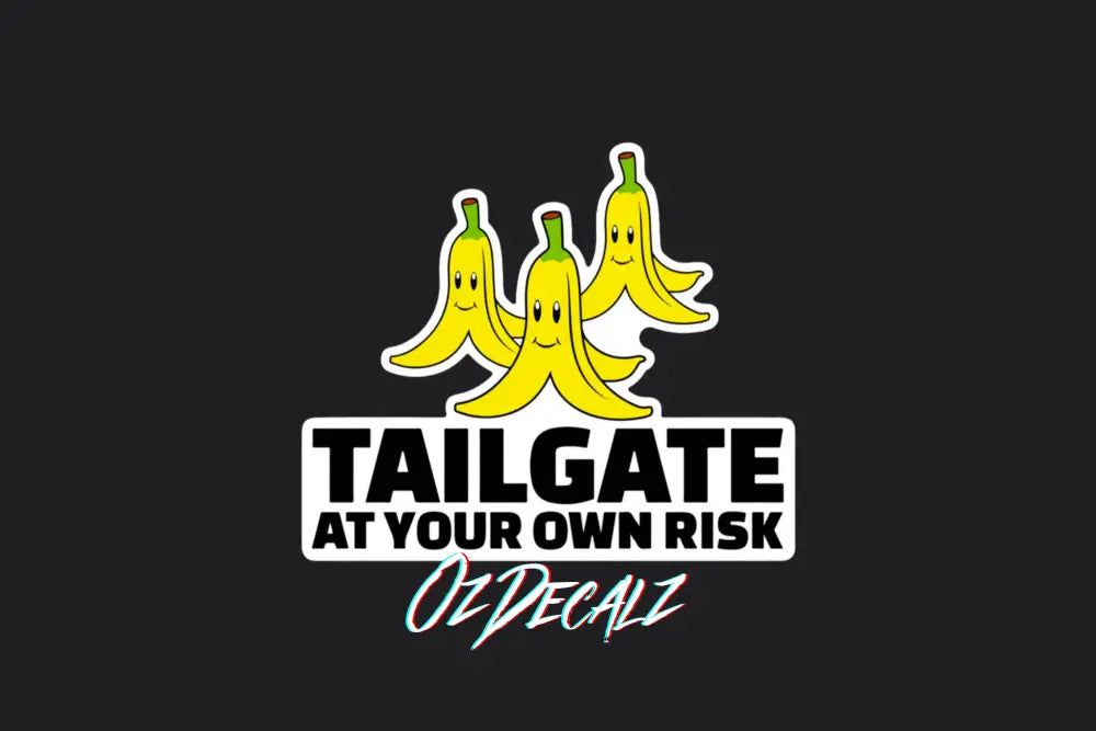 STICKER: TAILGATE AT YOUR OWN RISK - OzDecalz