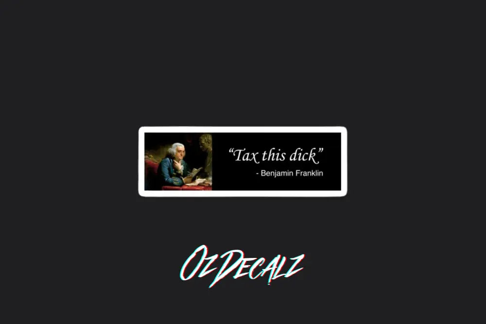 STICKER: TAX THIS D*CK