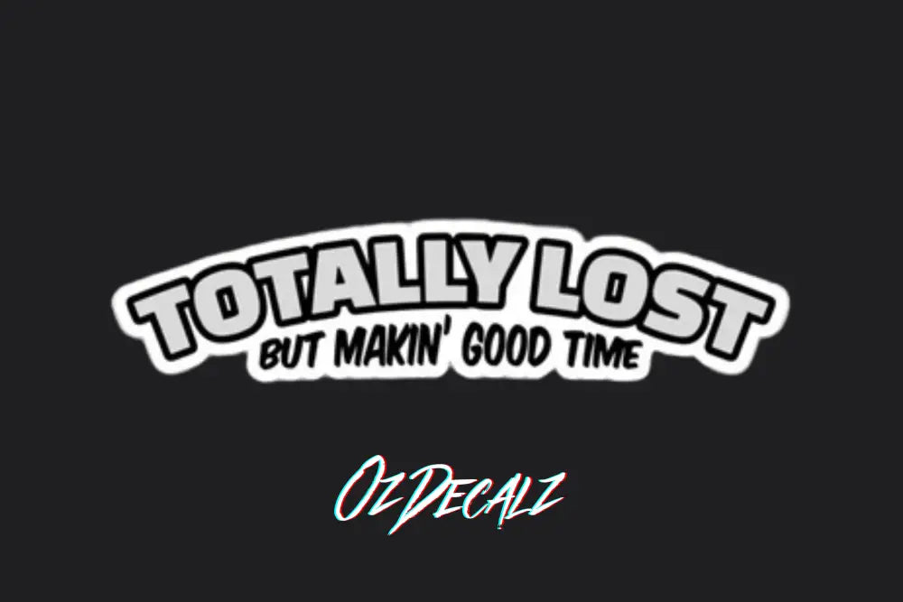TOTALLY LOST STICKER - OZDecalz
