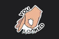 STICKER: YOU LOOKED - OzDecalz
