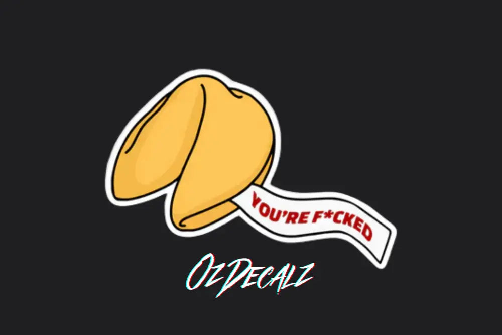 STICKER: YOU'RE F*CKED FORTUNE COOKIE - OzDecalz