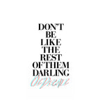WALL ART: DON'T BE LIKE THE REST OF THEM DARLING - OzDecalz