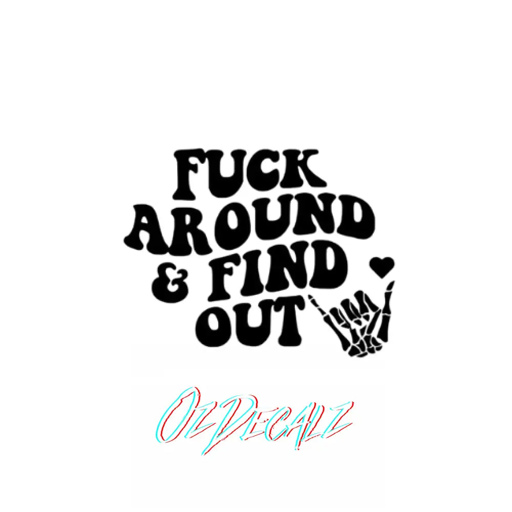 WALL ART: FU*K AROUND & FIND OUT - OzDecalz