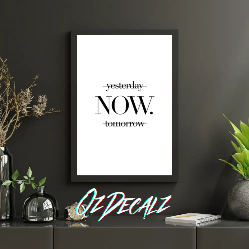 WALL ART: NOW - OzDecalz