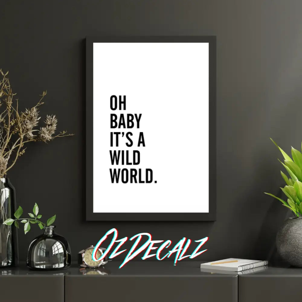 WALL ART: OH, BABY IT'S A WILD WORLD - OzDecalz