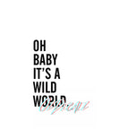 WALL ART: OH, BABY IT'S A WILD WORLD - OzDecalz