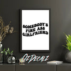 WALL ART: SOMEBODY'S FINE ASS GIRLFRIEND - OzDecalz