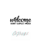 WALL ART: WELCOME DON'T EXPECT MUCH - OzDecalz