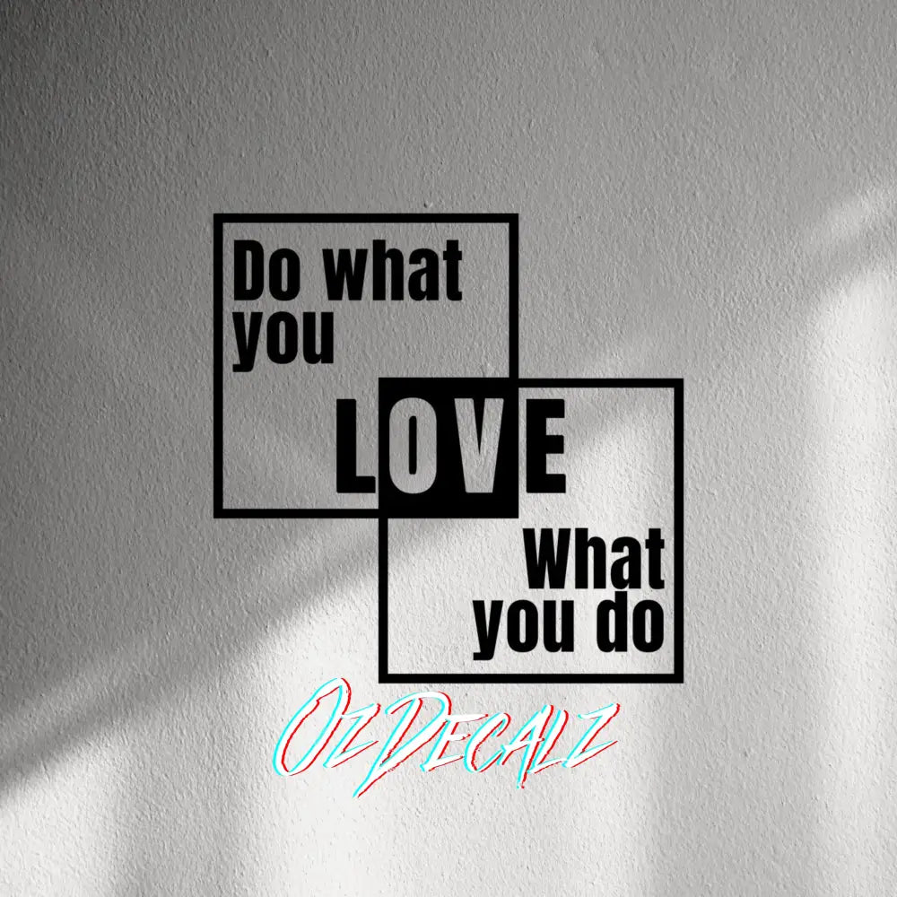 WALL STICKER: DO WHAT YOU LOVE - OzDecalz