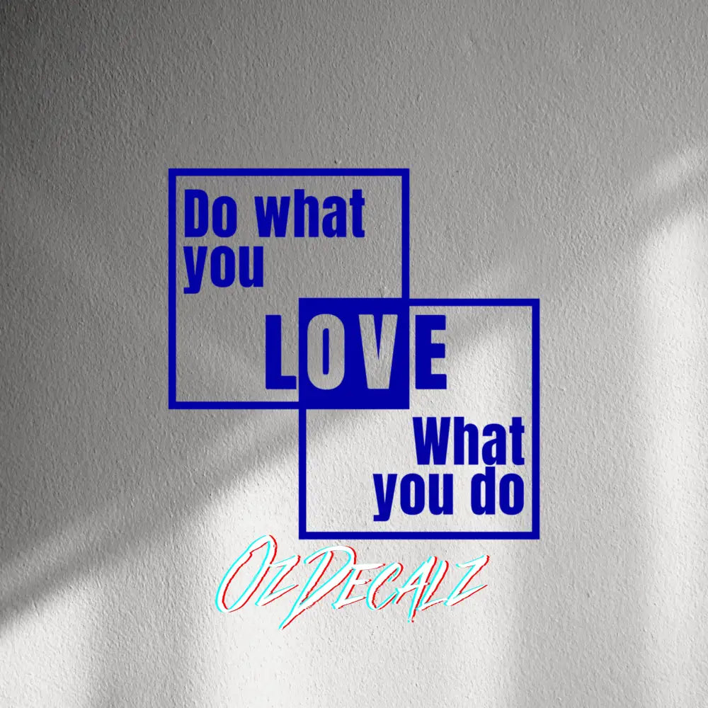 WALL STICKER: DO WHAT YOU LOVE - OzDecalz