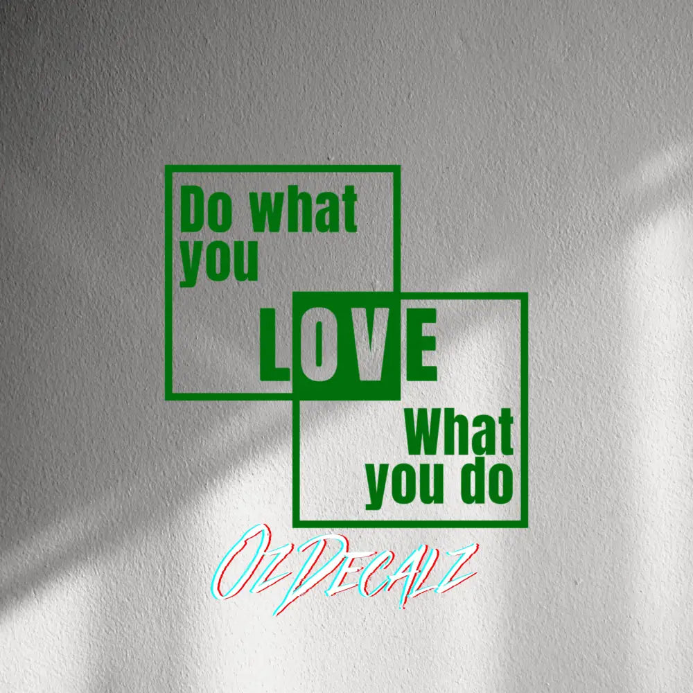 WALL STICKER: DO WHAT YOU LOVE - OzDecalz