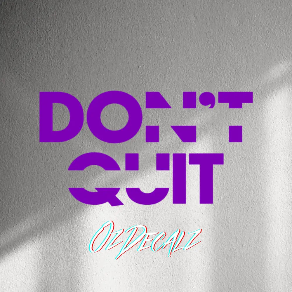 WALL STICKER: DON'T QUIT - OzDecalz