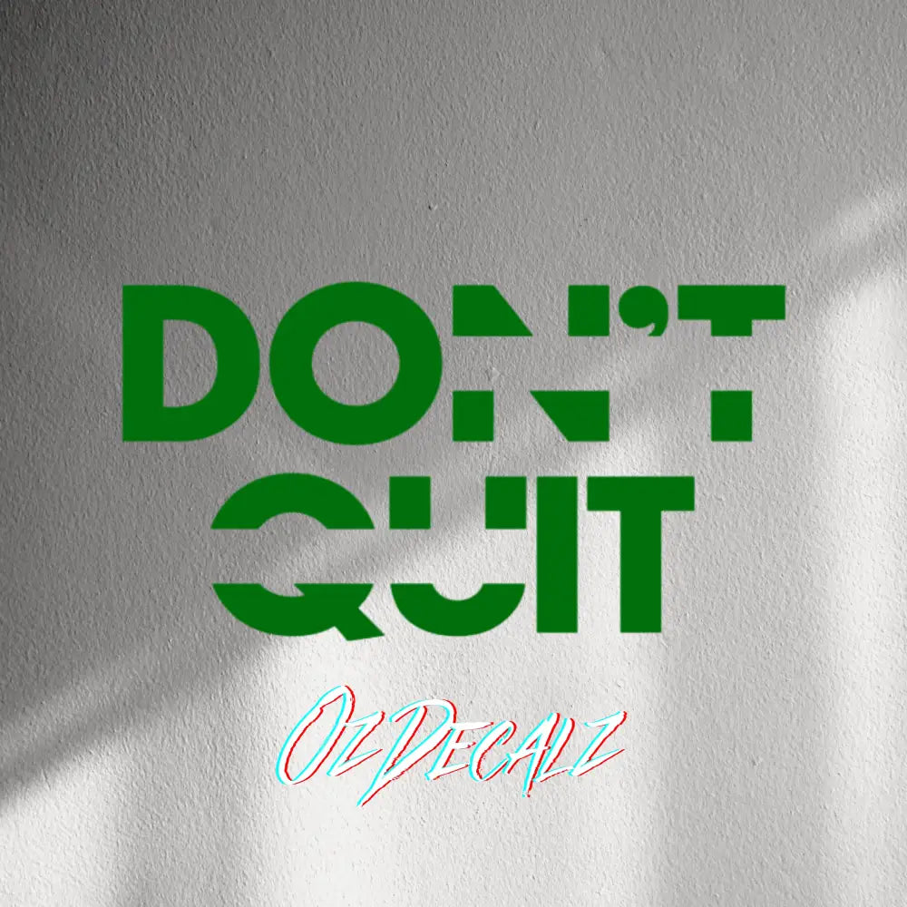 WALL STICKER: DON'T QUIT - OzDecalz