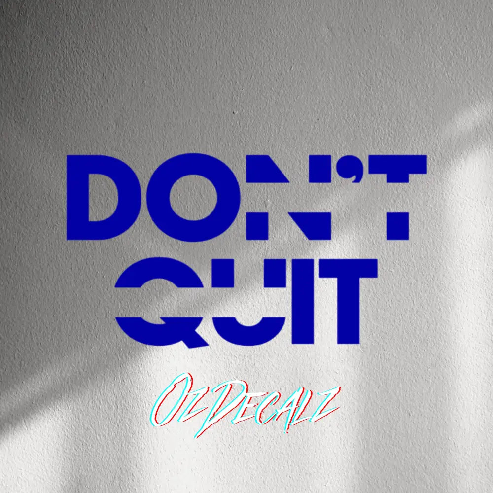 WALL STICKER: DON'T QUIT - OzDecalz