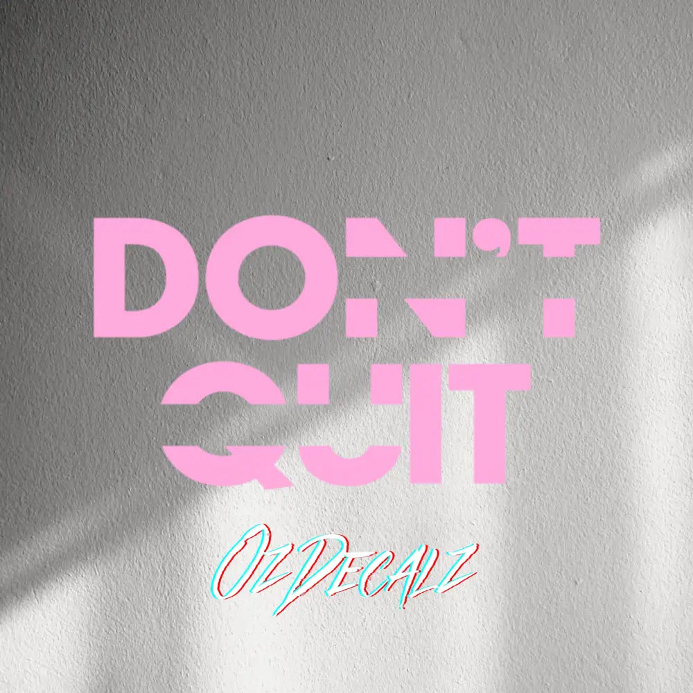 WALL STICKER: DON'T QUIT - OzDecalz