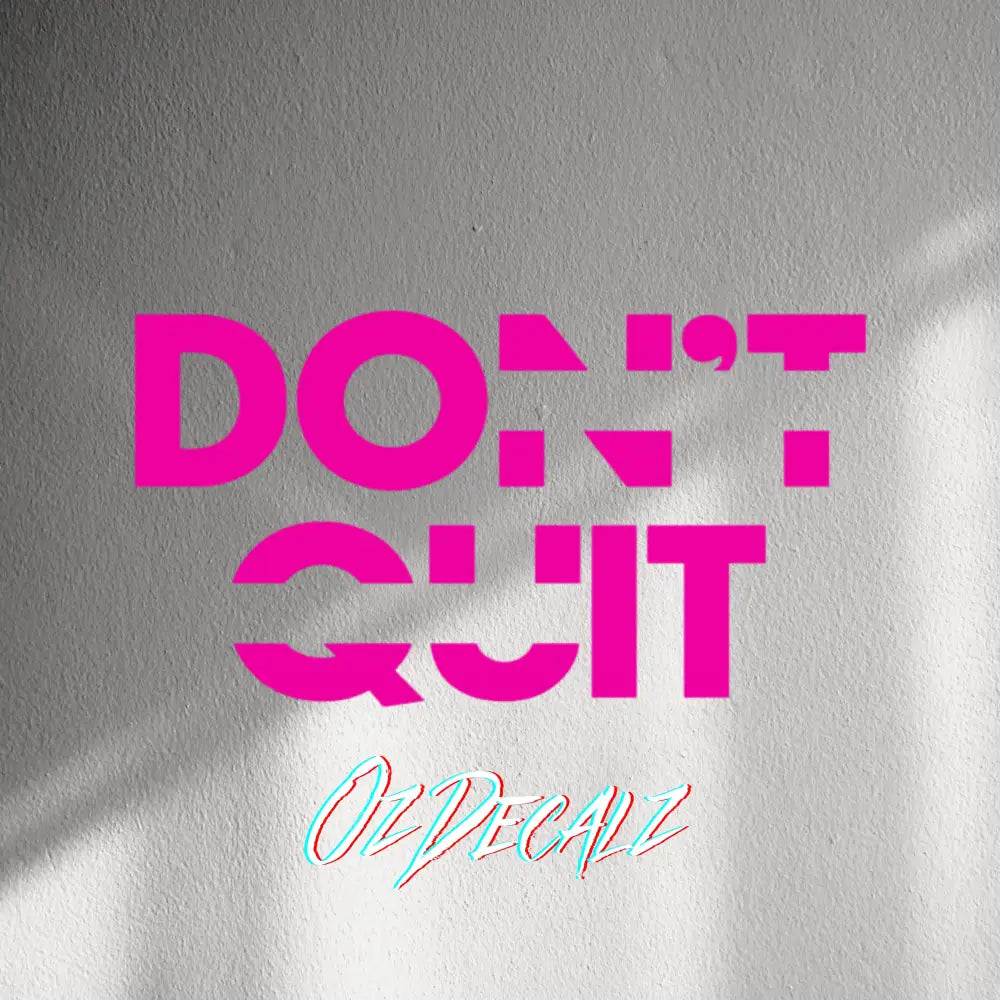WALL STICKER: DON'T QUIT - OzDecalz