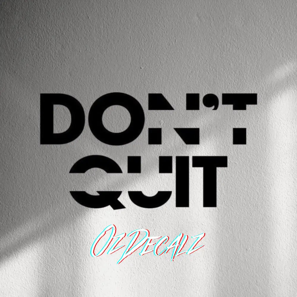 WALL STICKER: DON'T QUIT - OzDecalz