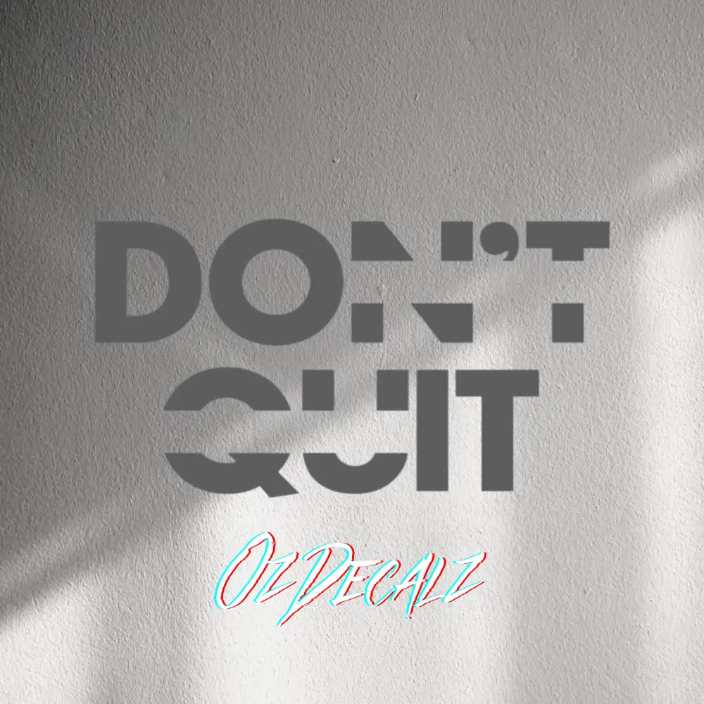 WALL STICKER: DON'T QUIT - OzDecalz