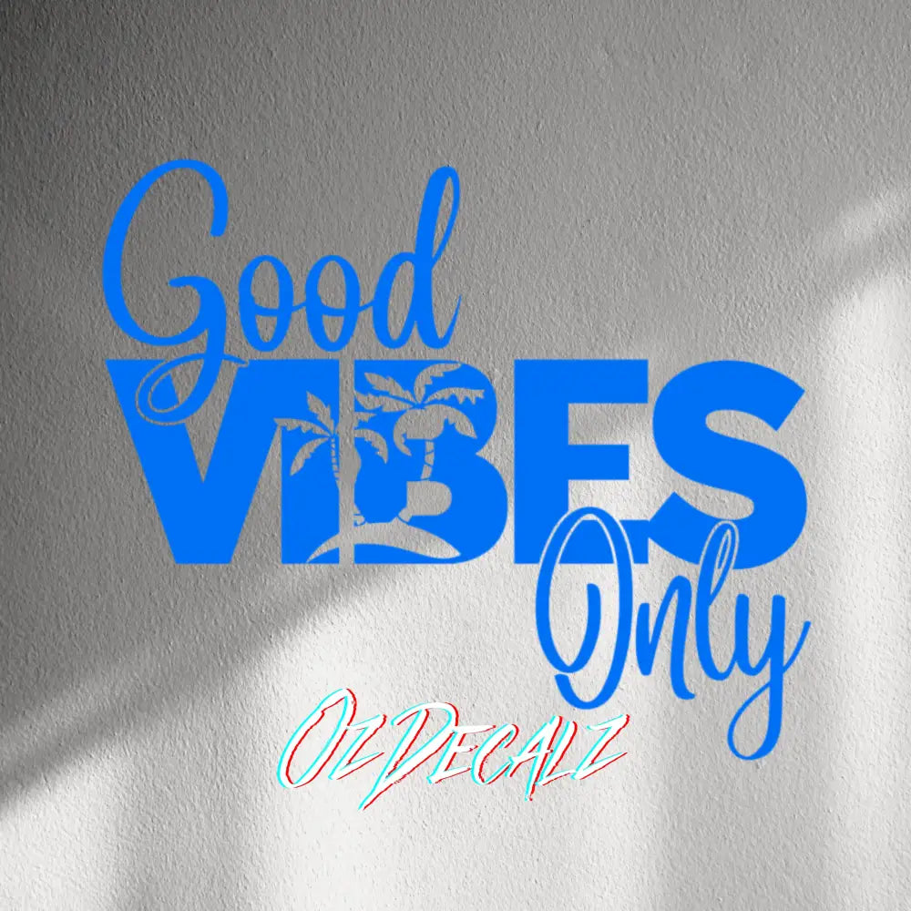 WALL STICKER: GOOD VIBES ONLY - OzDecalz
