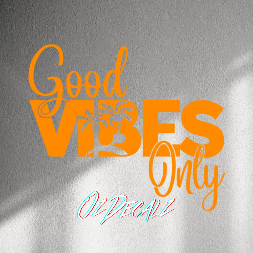WALL STICKER: GOOD VIBES ONLY - OzDecalz