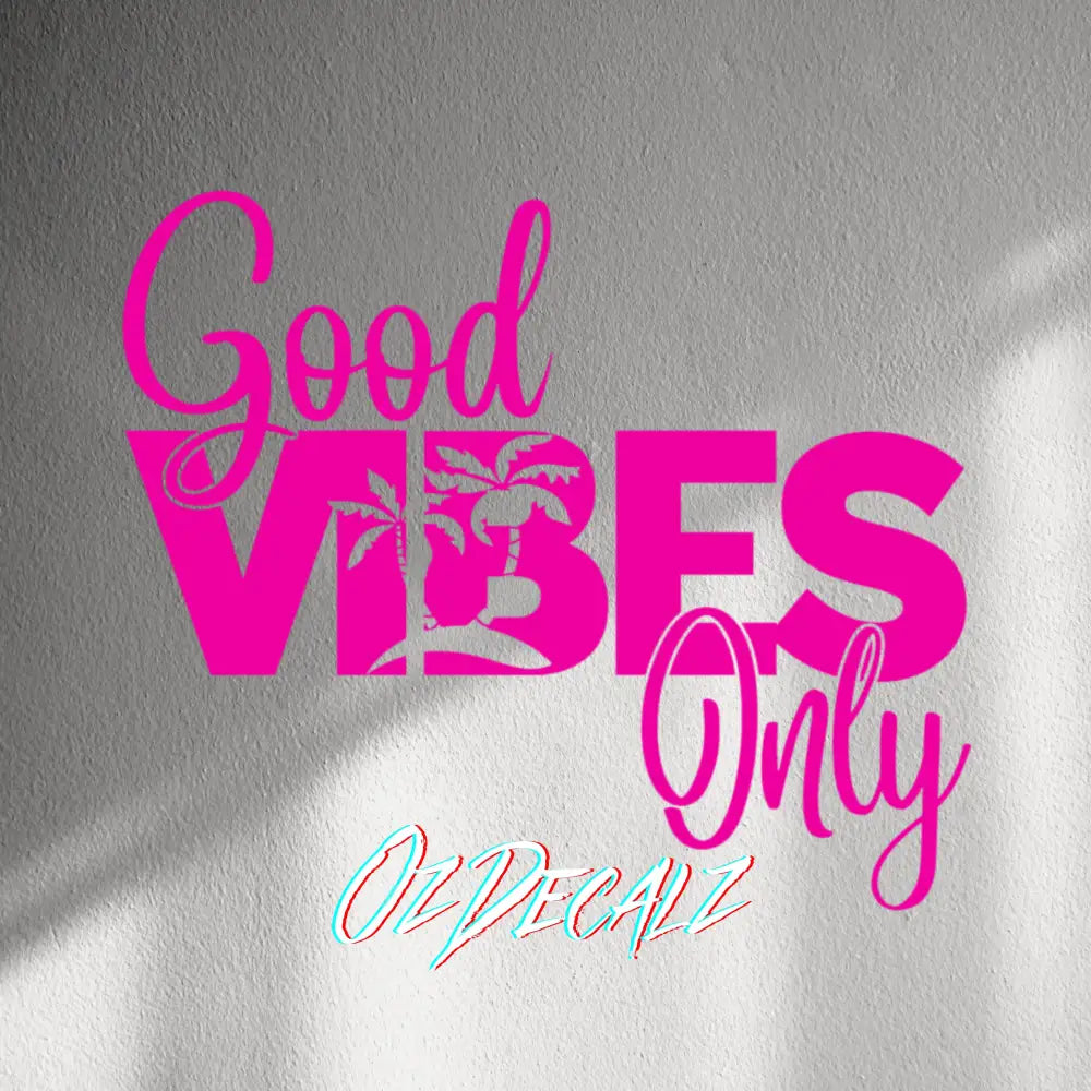 WALL STICKER: GOOD VIBES ONLY - OzDecalz