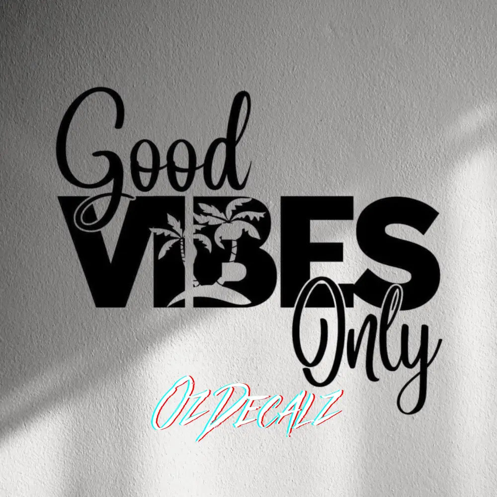 WALL STICKER: GOOD VIBES ONLY - OzDecalz