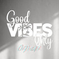 WALL STICKER: GOOD VIBES ONLY - OzDecalz