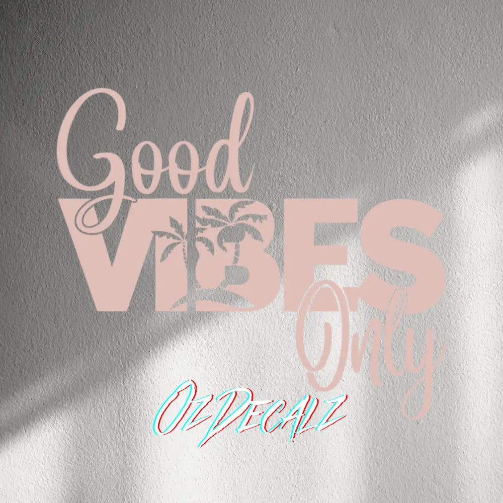 WALL STICKER: GOOD VIBES ONLY - OzDecalz