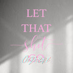 WALL STICKER: LET THAT SH*T GO - OzDecalz