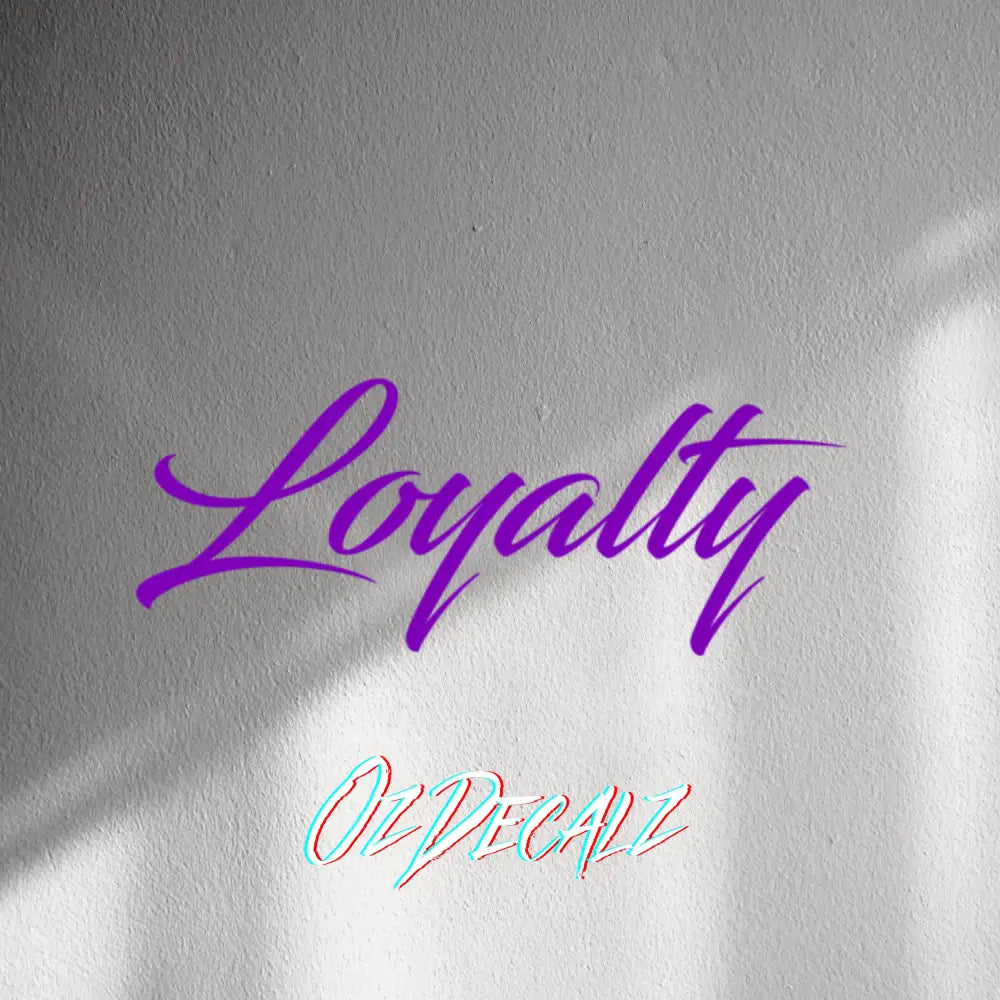 WALL STICKER: LOYALTY - OzDecalz