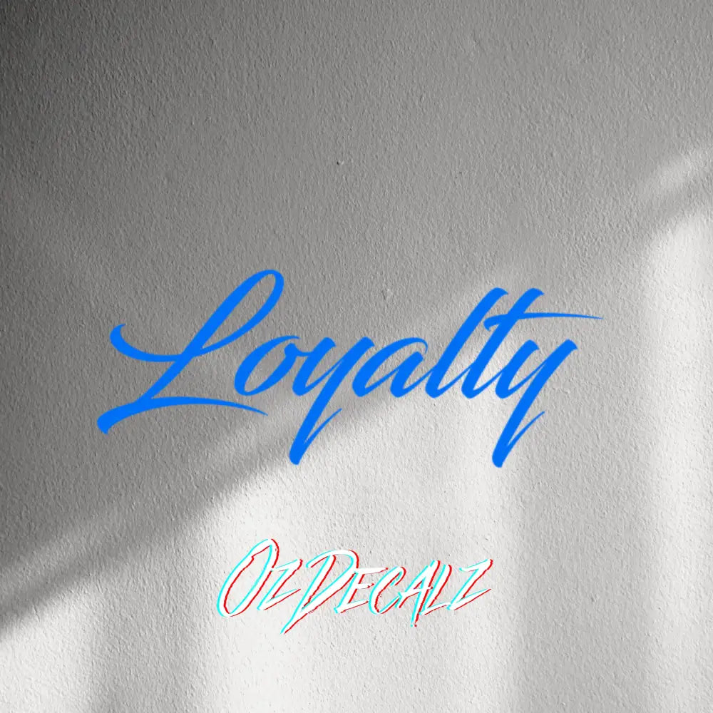 WALL STICKER: LOYALTY - OzDecalz