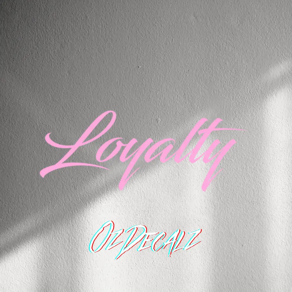 WALL STICKER: LOYALTY - OzDecalz