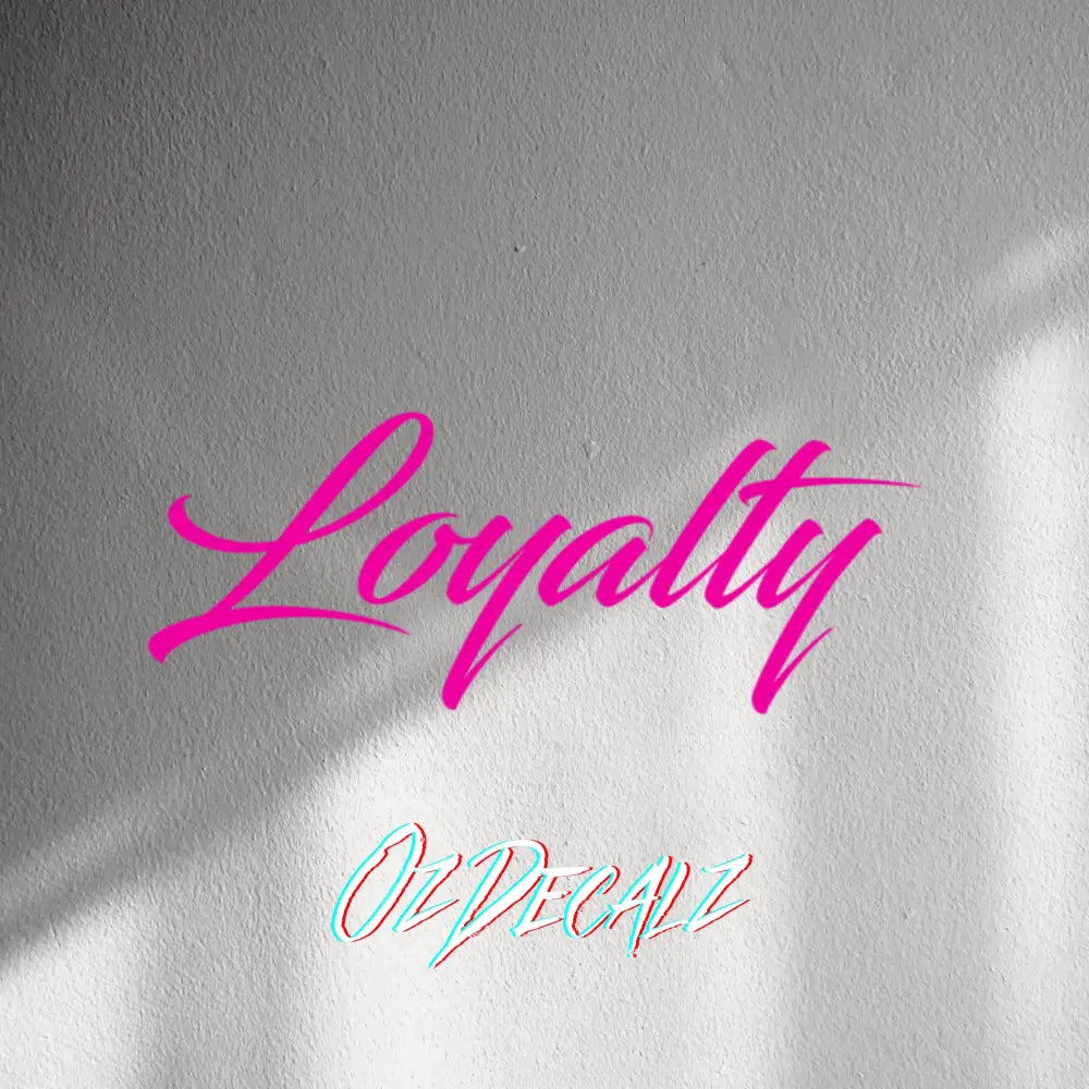 WALL STICKER: LOYALTY - OzDecalz