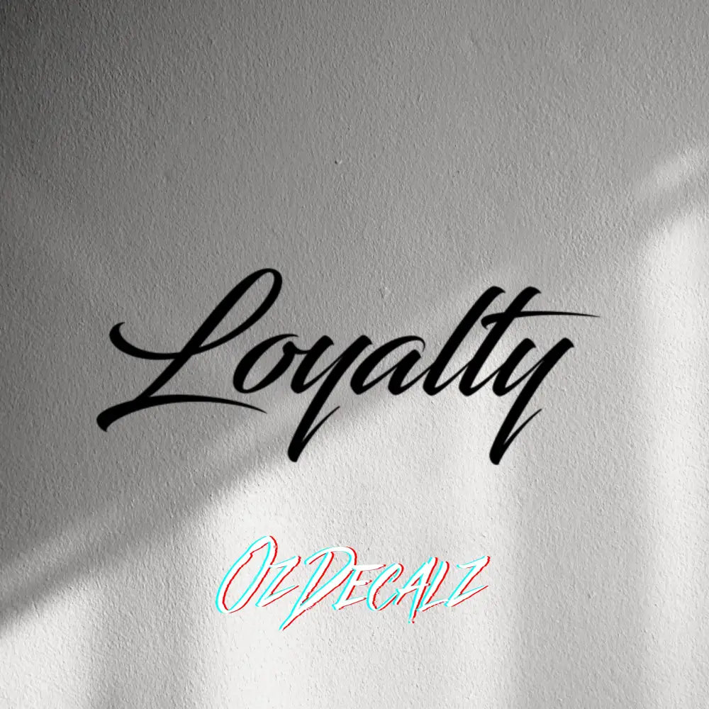 WALL STICKER: LOYALTY - OzDecalz