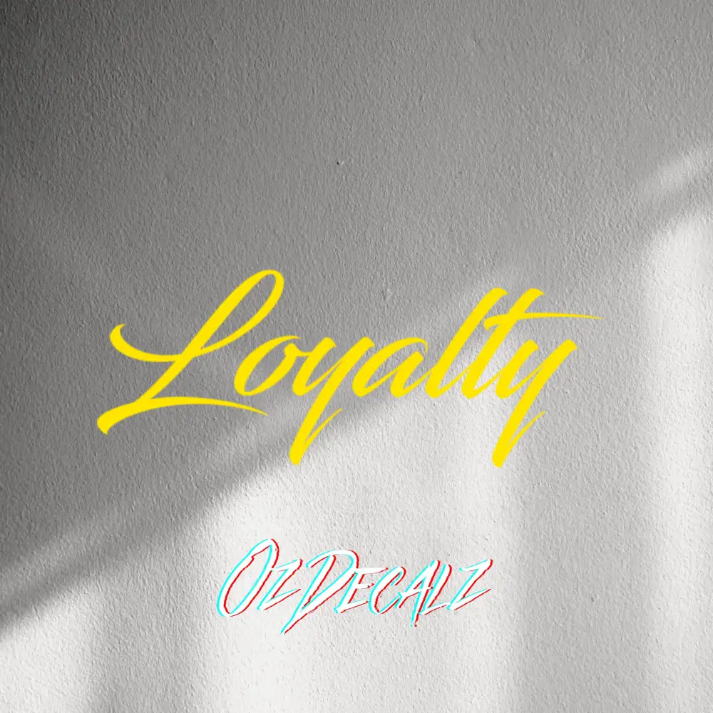 WALL STICKER: LOYALTY - OzDecalz