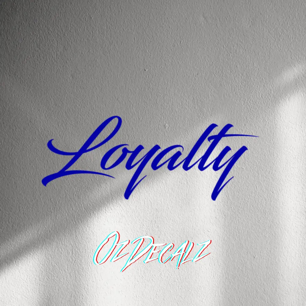 WALL STICKER: LOYALTY - OzDecalz