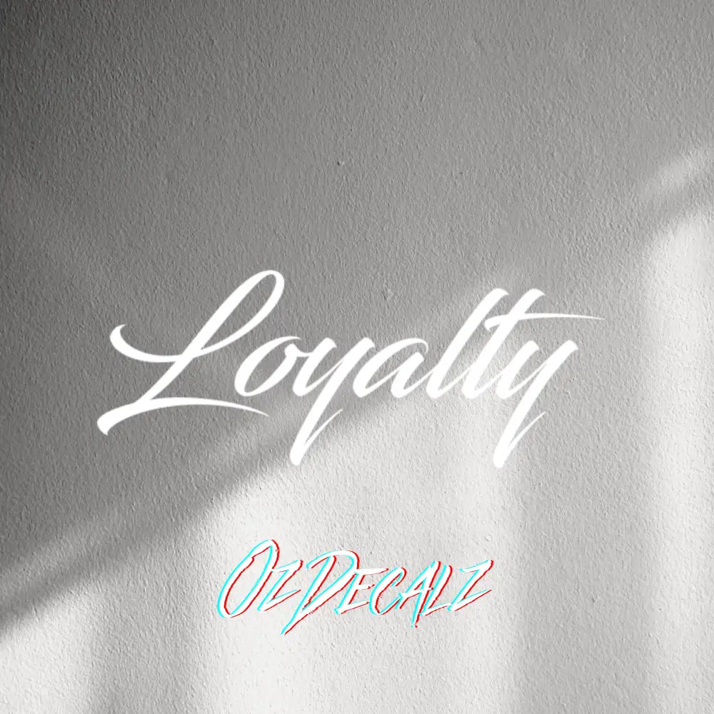 WALL STICKER: LOYALTY - OzDecalz