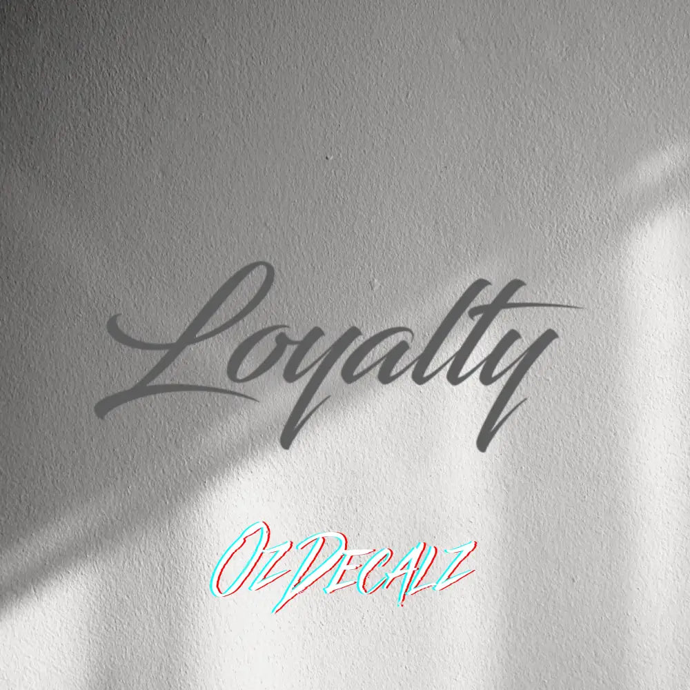 WALL STICKER: LOYALTY - OzDecalz
