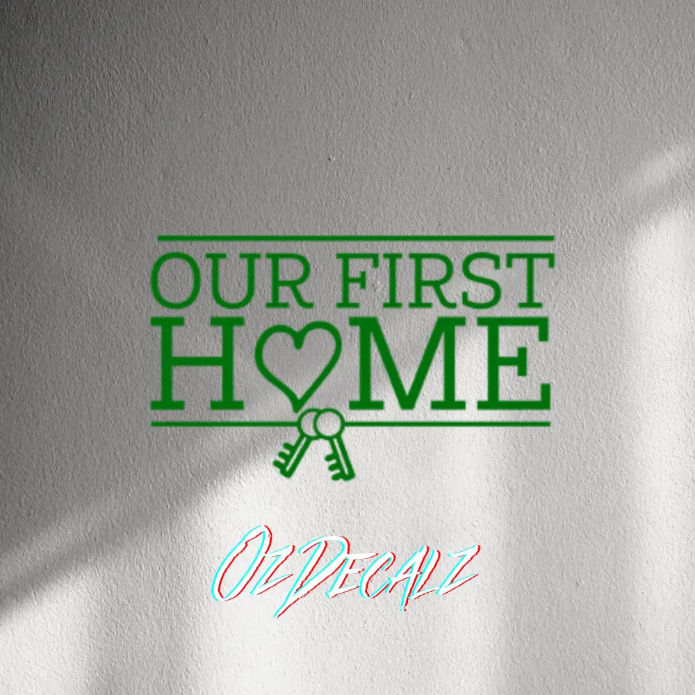 WALL STICKER: OUR FIRST HOME - OzDecalz