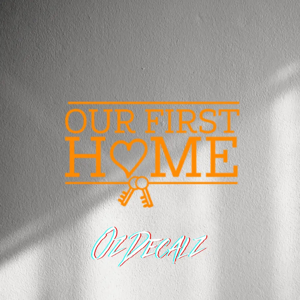 WALL STICKER: OUR FIRST HOME - OzDecalz