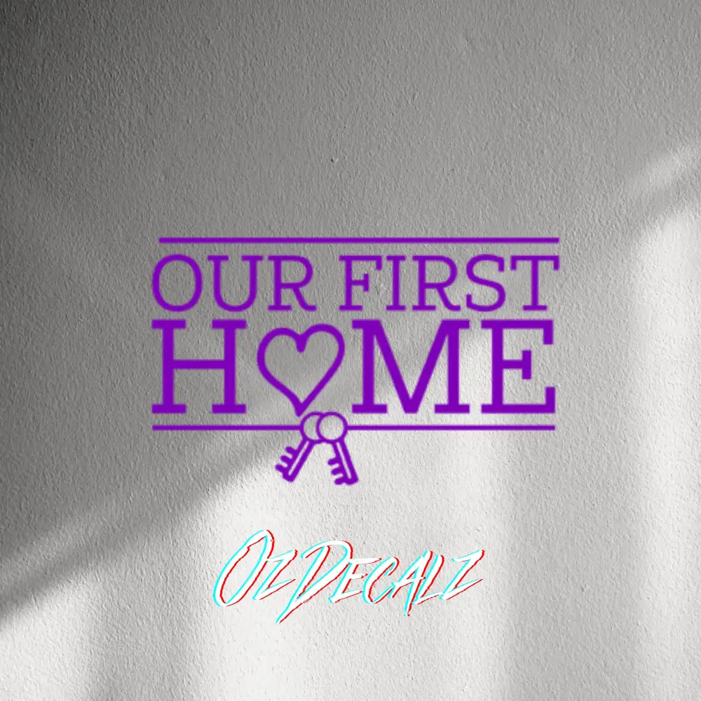 WALL STICKER: OUR FIRST HOME - OzDecalz