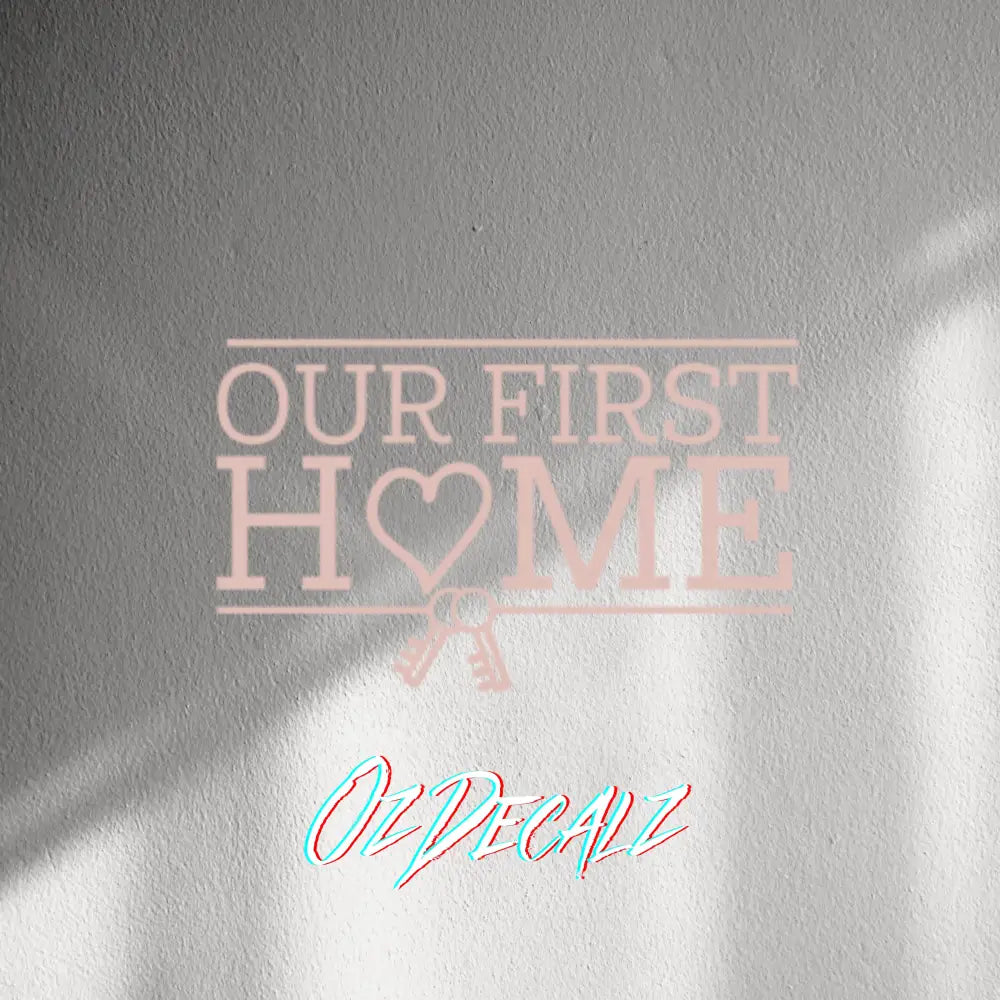 WALL STICKER: OUR FIRST HOME - OzDecalz