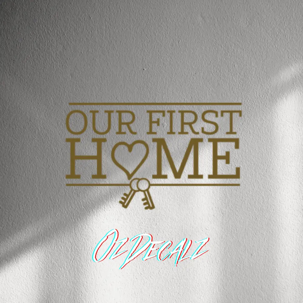 WALL STICKER: OUR FIRST HOME - OzDecalz