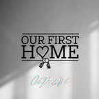 WALL STICKER: OUR FIRST HOME - OzDecalz