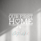 WALL STICKER: OUR FIRST HOME - OzDecalz